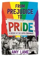 De la prejudecăți la mândrie: O istorie a mișcării LGBTQ+ - From Prejudice to Pride: A History of LGBTQ+ Movement