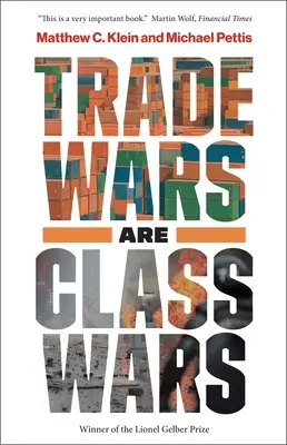 Războaiele comerciale sunt războaie de clasă: Cum inegalitatea crescândă distorsionează economia globală și amenință pacea internațională - Trade Wars Are Class Wars: How Rising Inequality Distorts the Global Economy and Threatens International Peace