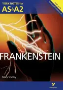 Frankenstein: Note York pentru AS & A2 - Frankenstein: York Notes for AS & A2