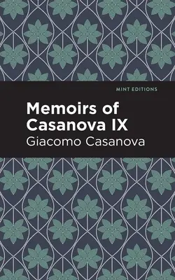 Memoriile lui Casanova Volumul IX - Memoirs of Casanova Volume IX