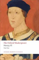 Henry VI, Partea I: Oxford Shakespeare - Henry VI, Part I: The Oxford Shakespeare