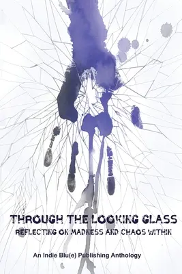 Through The Looking Glass: Reflectând asupra nebuniei și haosului interior - Through The Looking Glass: Reflecting on Madness and Chaos Within