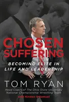 Suferința aleasă: Devenirea elitei în viață și leadership - Chosen Suffering: Becoming Elite In Life And Leadership