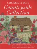 Cross Stitch Countryside Collection: 30 de modele atemporale de la Claire Crompton, Caroline Palmer, Lesley Teare și Carol Thornton - Cross Stitch Countryside Collection: 30 Timeless Designs from Claire Crompton, Caroline Palmer, Lesley Teare and Carol Thornton