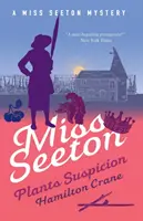 Domnișoara Seeton plantează suspiciunea - Miss Seeton Plants Suspicion