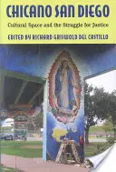 Chicano San Diego: Spațiul cultural și lupta pentru justiție - Chicano San Diego: Cultural Space and the Struggle for Justice