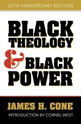 Teologia neagră și puterea neagră: Ediția aniversară a 50-a - Black Theology and Black Power: 50th Anniversary Edition