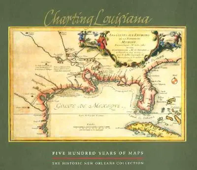 Cartografierea Louisianei: Cinci sute de ani de hărți - Charting Louisiana: Five Hundred Years of Maps