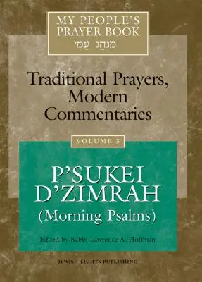 Cartea de rugăciuni a poporului meu Vol. 3: P'Sukei d'Zimrah (Psalmi de dimineață) - My People's Prayer Book Vol 3: P'Sukei d'Zimrah (Morning Psalms)