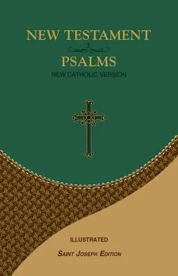 Noul Testament și Psalmi: Noua versiune catolică - New Testament and Psalms: New Catholic Version
