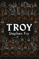 Troia - Cea mai mare poveste a noastră povestită din nou - Troy - Our Greatest Story Retold