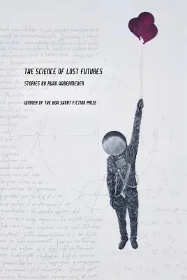Știința viitorului pierdut - The Science of Lost Futures
