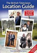 Ghidul locațiilor televiziunii britanice - British Television Location Guide