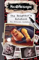 Caietul vecinului: Ghidul oficial al jocului (Hello Neighbor) - The Neighbor's Notebook: The Official Game Guide (Hello Neighbor)