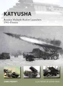 Katiușa: Lansatoare rusești de rachete multiple 1941-prezent - Katyusha: Russian Multiple Rocket Launchers 1941-Present