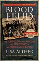 Blood Feud - The Hatfields And The Mccoys: Povestea epică a crimei și răzbunării - Blood Feud - The Hatfields And The Mccoys: The Epic Story Of Murder And Vengeance