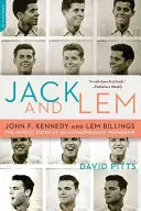 Jack și Lem: John F. Kennedy și Lem Billings: Povestea neștiută a unei prietenii extraordinare - Jack and Lem: John F. Kennedy and Lem Billings: The Untold Story of an Extraordinary Friendship