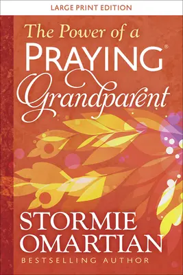 Puterea unui bunic care se roagă(r) - Tipar mare - The Power of a Praying(r) Grandparent Large Print