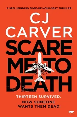 Scare Me to Death: Un thriller pe muchie de cuțit - Scare Me to Death: A Spell-Binding Edge-Of-Your-Seat Thriller