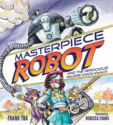 Masterpiece Robot: Și ferocea Valerie Knick-Knack - Masterpiece Robot: And the Ferocious Valerie Knick-Knack