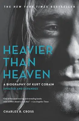 Heavier Than Heaven: O biografie a lui Kurt Cobain - Heavier Than Heaven: A Biography of Kurt Cobain