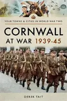 Cornwall în războiul din 1939-1945 - Cornwall at War 1939-45