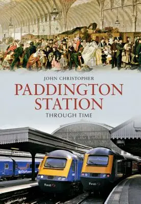 Stația Paddington prin timp - Paddington Station Through Time