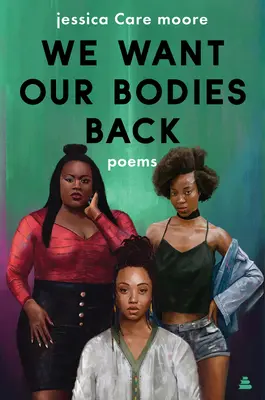 Ne vrem trupurile înapoi: Poezii - We Want Our Bodies Back: Poems