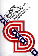 O istorie monetară a Statelor Unite, 1867-1960 - A Monetary History of the United States, 1867-1960
