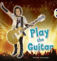 Bug Club Guided Non Fiction Anul 1 Albastru C Cântă la chitară - Bug Club  Guided Non Fiction Year 1 Blue C Play the Guitar