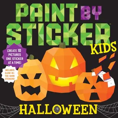 Paint by Sticker Kids: Halloween: Creează 10 imagini cu câte un autocolant! Include abțibilduri care strălucesc în întuneric - Paint by Sticker Kids: Halloween: Create 10 Pictures One Sticker at a Time! Includes Glow-In-The-Dark Stickers