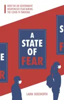 Starea de frică - Cum a folosit guvernul britanic frica ca armă în timpul pandemiei Covid-19 - State of Fear - How the UK government weaponised fear during the Covid-19 pandemic