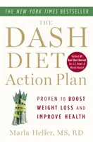 The Dash Diet Action Plan: Dovedit pentru scăderea tensiunii arteriale și a colesterolului fără medicamente - The Dash Diet Action Plan: Proven to Lower Blood Pressure and Cholesterol Without Medication