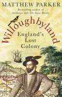 Willoughbyland - Colonia pierdută a Angliei - Willoughbyland - England's Lost Colony