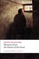 Memorii din casa morților (Memoirs from the House of the Dead) - Memoirs from the House of the Dead