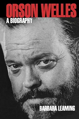Orson Welles: O biografie - Orson Welles: A Biography