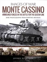 Monte Cassino: Forțele blindate în bătălia pentru linia Gustav - Monte Cassino: Amoured Forces in the Battle for the Gustav Line