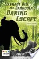 Fuga îndrăzneață a lui Elephant Bill și Bandoola - Elephant Bill and Bandoola's Daring Escape
