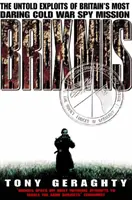 Brixmis - Exploatările neștiute ale celei mai îndrăznețe misiuni de spionaj a Marii Britanii în Războiul Rece - Brixmis - The Untold Exploits of Britain's Most Daring Cold War Spy Mission