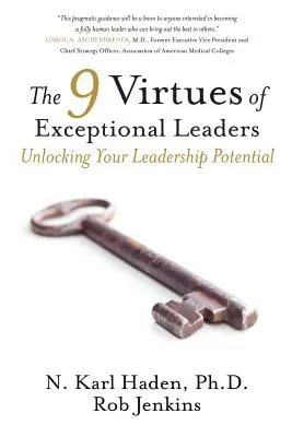 Cele 9 virtuți ale liderilor excepționali: Deblocarea potențialului tău de lider - The 9 Virtues of Exceptional Leaders: Unlocking Your Leadership Potential