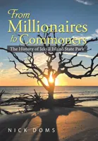 De la milionari la oameni de rând: Istoria parcului de stat Jekyll Island - From Millionaires to Commoners: The History of Jekyll Island State Park