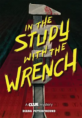 În studiul cu cheia franceză: A Clue Mystery, Cartea a doua - In the Study with the Wrench: A Clue Mystery, Book Two