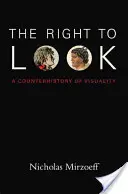 Dreptul de a privi: O contraistorie a vizualității - The Right to Look: A Counterhistory of Visuality