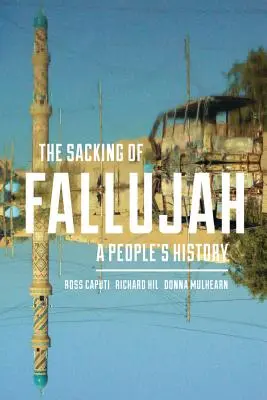 Sacul din Fallujah: A People's History - The Sacking of Fallujah: A People's History