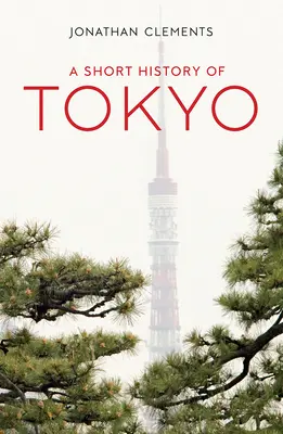 O scurtă istorie a orașului Tokyo - A Short History of Tokyo