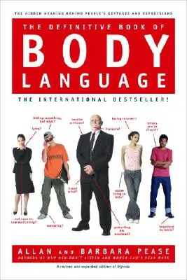 Cartea definitivă a limbajului trupului: Sensul ascuns din spatele gesturilor și expresiilor oamenilor - The Definitive Book of Body Language: The Hidden Meaning Behind People's Gestures and Expressions