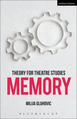 Teorie pentru studii teatrale: Memorie - Theory for Theatre Studies: Memory