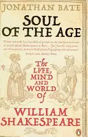 Soul of the Age - Viața, mintea și lumea lui William Shakespeare - Soul of the Age - The Life, Mind and World of William Shakespeare