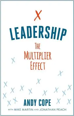 Leadership: Efectul multiplicator - Leadership: The Multiplier Effect