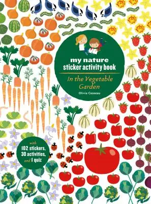 În grădina de legume: Cartea mea de activități cu autocolante despre natură (începând cu vârsta de 5 ani, cu 102 autocolante, 24 de activități și 1 test) - In the Vegetable Garden: My Nature Sticker Activity Book (Ages 5 and Up, with 102 Stickers, 24 Activities, and 1 Quiz)